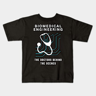 Biomedical Engineering: The doctors behind the scenes BME Kids T-Shirt